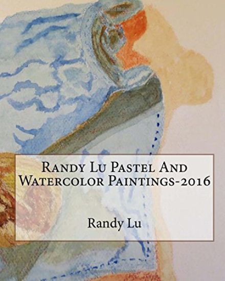 Randy Lu Pastel And Watercolor Paintings-2016
