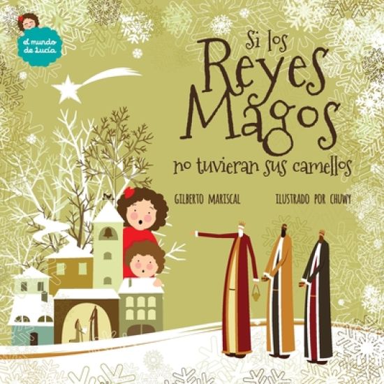 Si Los Reyes Magos No Tuvieran Sus Camellos