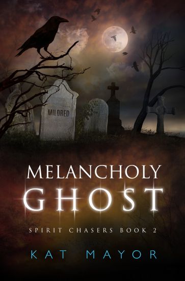 Melancholy Ghost (Spirit Chasers Book 2)