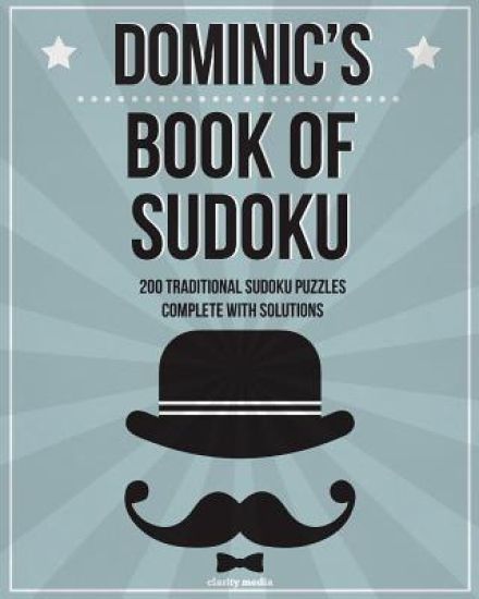Dominic's Book Of Sudoku: 200 traditional sudoku puzzles in easy, medium & hard