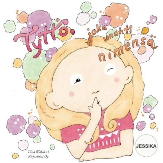 Tyttö, joka unohti nimensä JESSIKA