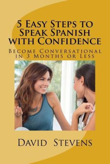 5 Easy Steps to Speak Spanish with Confidence