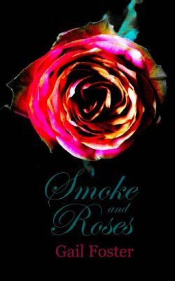 Smoke and Roses
