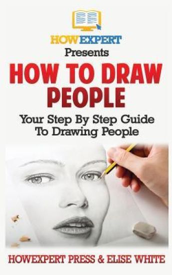 How To Draw People: Your Step By Step Guide To Drawing People