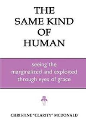 The Same Kind of Human: Seeing the Marginalized and Exploited through Eyes of Grace