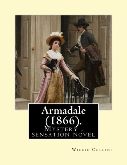 Armadale (1866). By: Wilkie Collins: epistolary novel