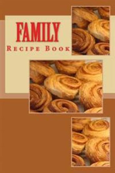 Family Recipe Book: Keep Your Recipes Organized