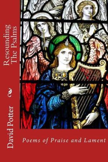 Resounding the Psalms: Poems of Praise and Lament