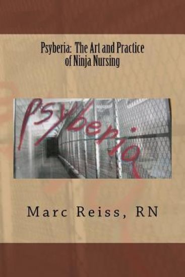 Psyberia: The Art and Practice of Ninja Nursing: Psyberia: The Art and Practice of Ninja Nursing
