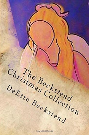 The Beckstead Christmas Collection: Timeless Works of Seasonal Family Story Telling