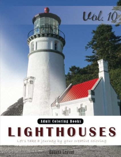 Lighthouses: Places Grey Scale Photo Adult Coloring Book, Mind Relaxation Stress Relief Coloring Book Vol10.: Series of coloring bo
