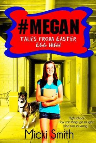 #Megan: Tales from Easter Egg High