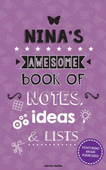 Nina's Awesome Book of Notes, Ideas & Lists: Featuring brain teasers & puzzles