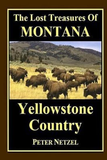 The Lost Treasures of Montana: Yellowstone Country