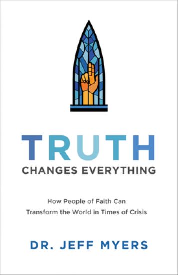 Truth Changes Everything – How People of Faith Can Transform the World in Times of Crisis