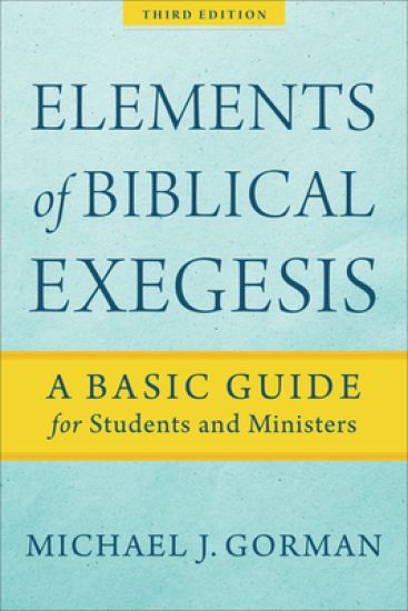 Elements of Biblical Exegesis – A Basic Guide for Students and Ministers