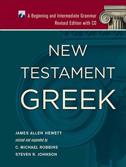 New Testament Greek – A Beginning and Intermediate Grammar