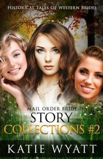 Mail Order Bride Series: Historical Tales of Western Brides Story Collections 2: Inspirational Pioneer Romance