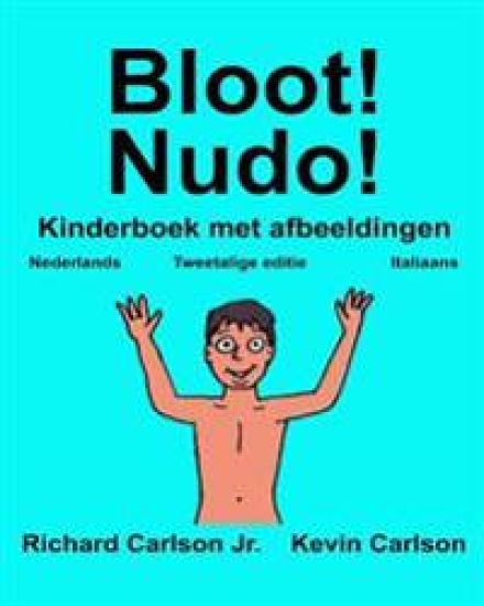 Bloot! Nudo!: Kinderboek met afbeeldingen Nederlands/Italiaans (Tweetalige editie) (www.rich.center)