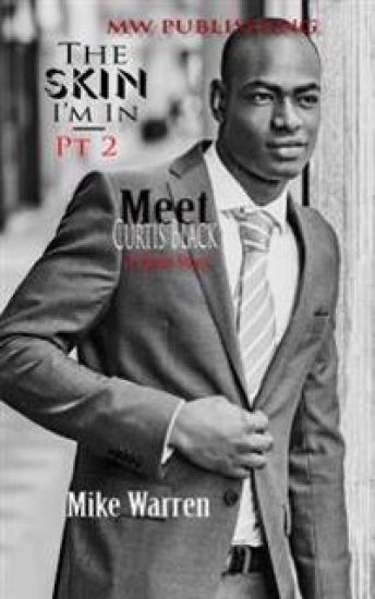 "The Skin I'm In" Pt.2: Meet Curtis Black