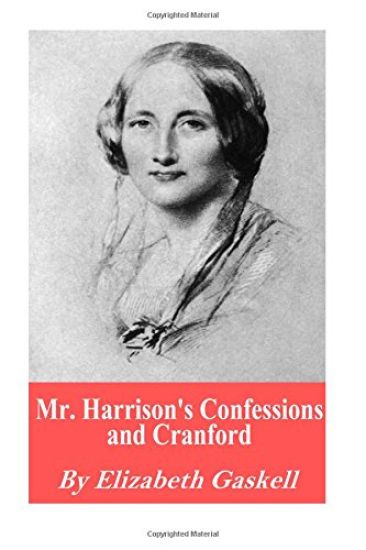 Mr. Harrison's Confessions and Cranford