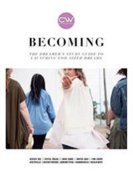 Becoming: The dreamer's study guide to launching God-sized dreams