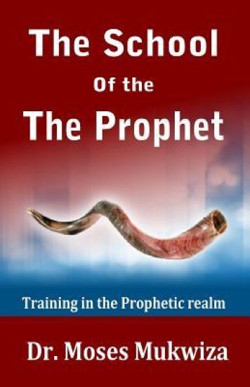The School Of The Prophet: Training In The Prophetic Realm