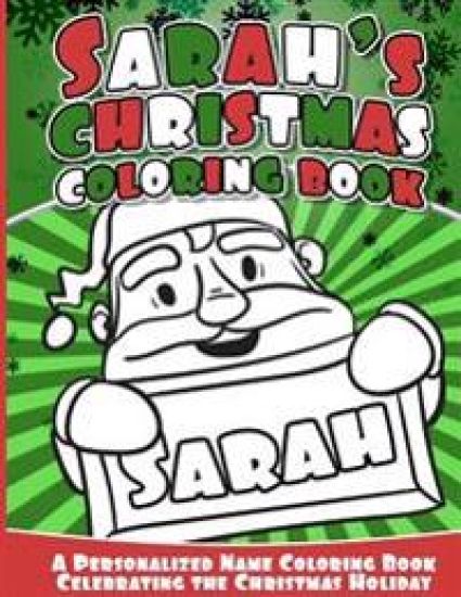 Sarah's Christmas Coloring Book: A Personalized Name Coloring Book Celebrating the Christmas Holiday