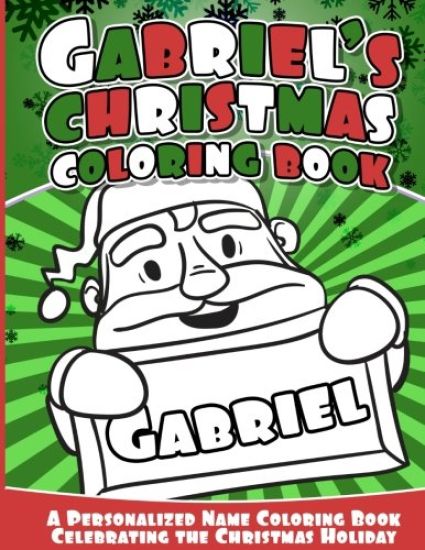 Gabriel's Christmas Coloring Book: A Personalized Name Coloring Book Celebrating the Christmas Holiday
