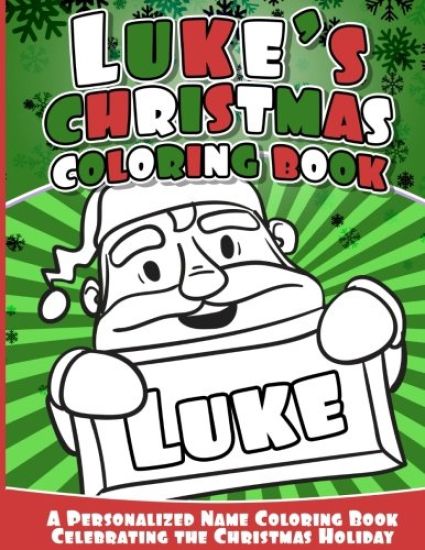 Luke's Christmas Coloring Book: A Personalized Name Coloring Book Celebrating the Christmas Holiday