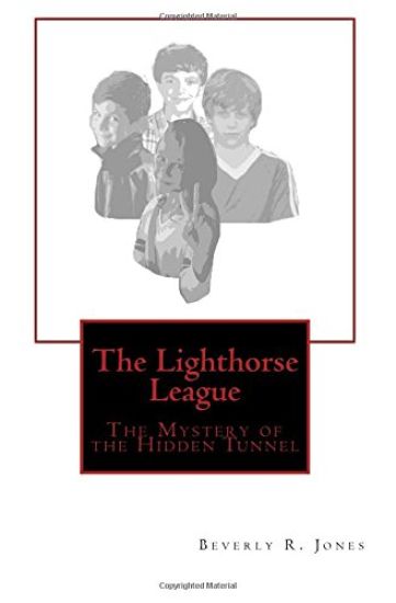 The Lighthorse League: The Mystery of the Hidden Tunnel