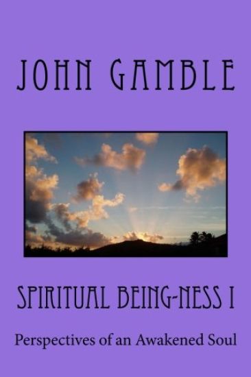 Spiritual Being-ness I: Perspectives of an Awakened Soul