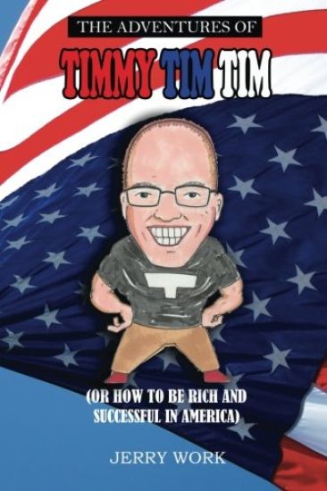 The Adventures of Timmy Tim Tim: How to Be Rich and Successful in America
