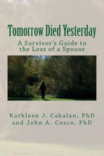 Tomorrow Died Yesterday: A Survivor's Guide to the Loss of a Spouse
