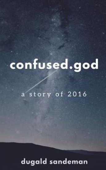 confused.god: A story of 2016