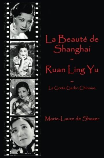 La Beauté de Shanghai - Ruan Ling Yu: La Greta Garbo Chinoise