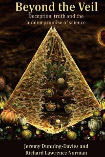 Beyond the Veil: Deception, Truth and the Hidden Promise of Science: Further Thoughts on the Effects of 'Conventional Wisdom'