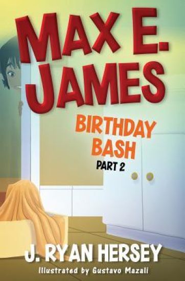 Max E. James: Birthday Bash Part 2