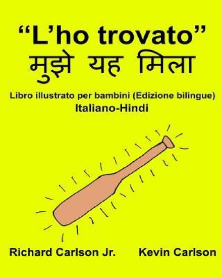 "L'ho trovato": Libro illustrato per bambini Italiano-Hindi (Edizione bilingue)