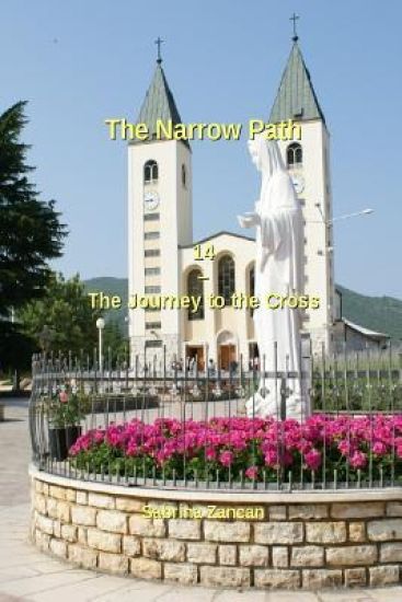 The Narrow Path: 14 - The Journey to the Cross