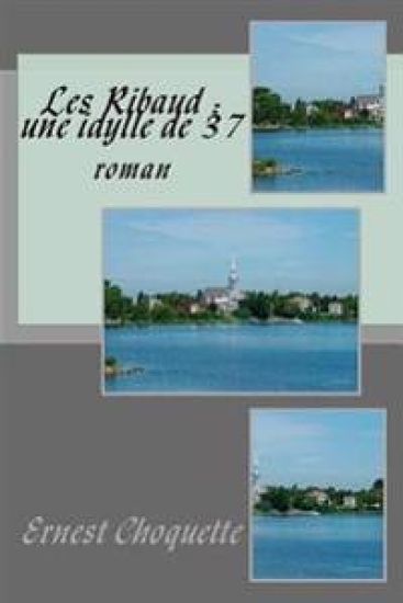 Les Ribaud: une idylle de 37: roman