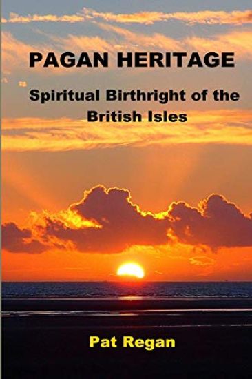Pagan Heritage: Spiritual Birthright of the British Isles