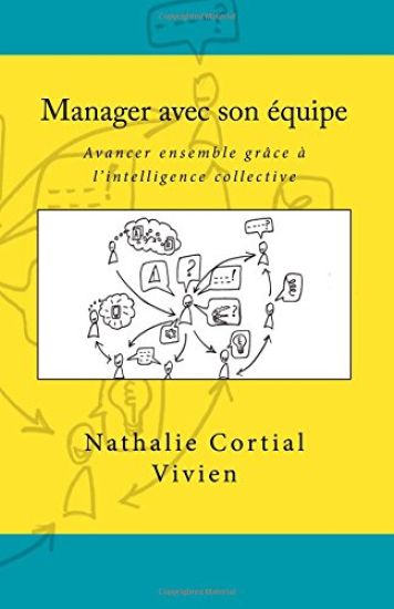 Manager avec son équipe: avancer ensemble grâce à l'intelligence collective
