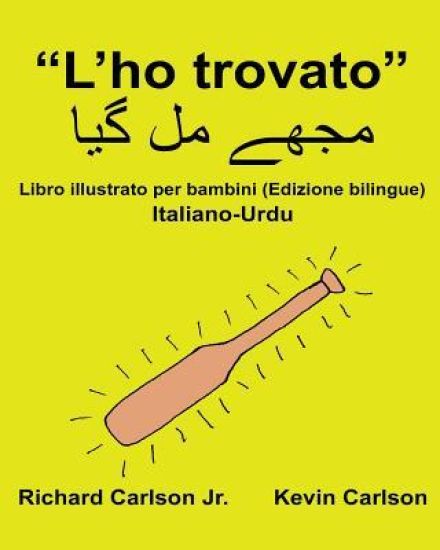 "L'ho trovato": Libro illustrato per bambini Italiano-Urdu (Edizione bilingue)