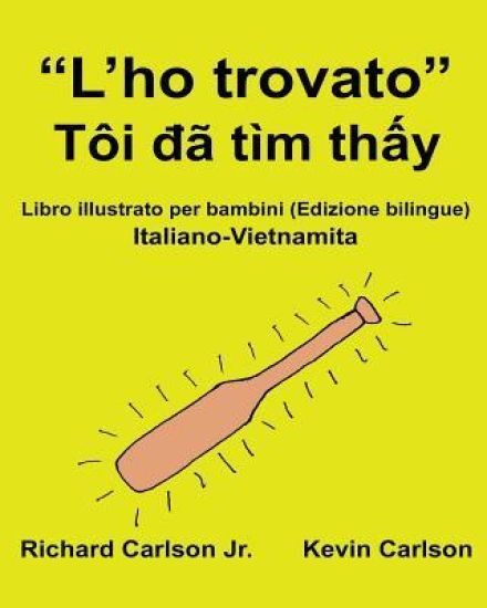 "L'ho trovato": Libro illustrato per bambini Italiano-Vietnamita (Edizione bilingue)