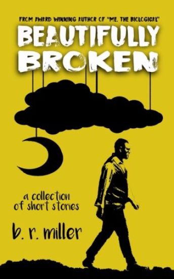 Beautifully Broken - A Collection of Short Stories
