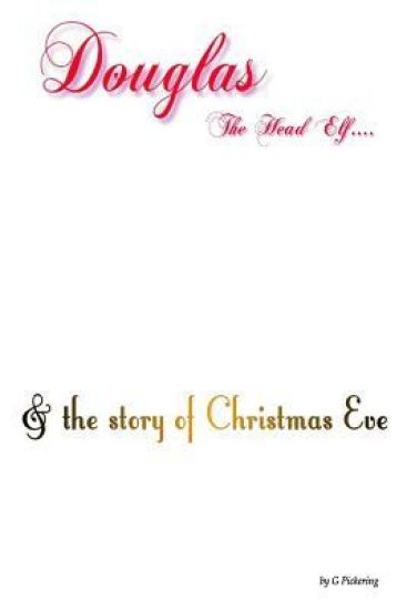 Douglas The Head Elf & The Story Of Christmas Eve