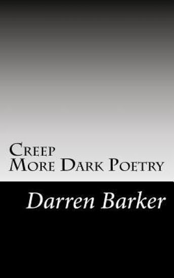 Creep: More Dark Poetry