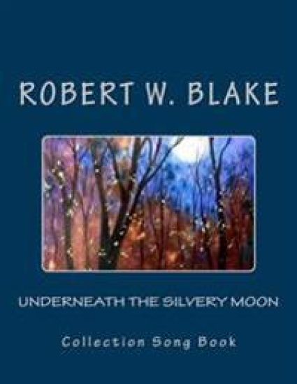 Underneath The Silvery Moon: Collection Song Book