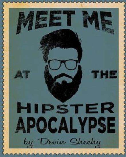 Meet Me at the Hipster Apocalypse